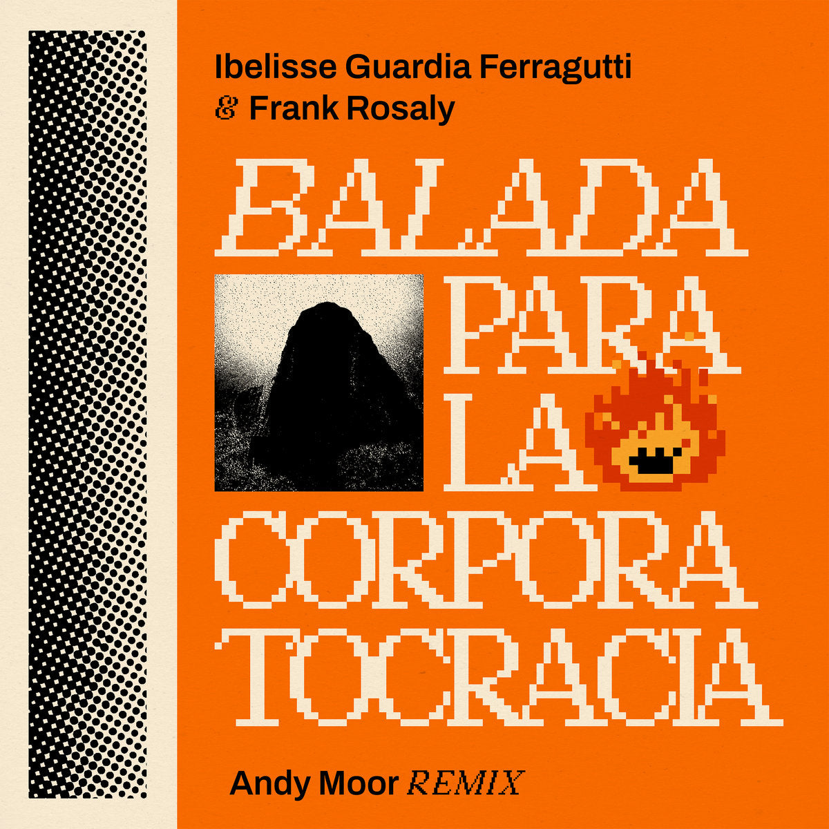 Ibelisse Guardia Ferragutti & Frank Rosaly - BALADA PARA LA CORPORATOCRACIA (Andy Moor Remix)