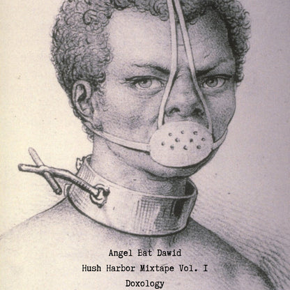 Angel Bat Dawid - Hush Harbor Mixtape Vol. 1 Doxology