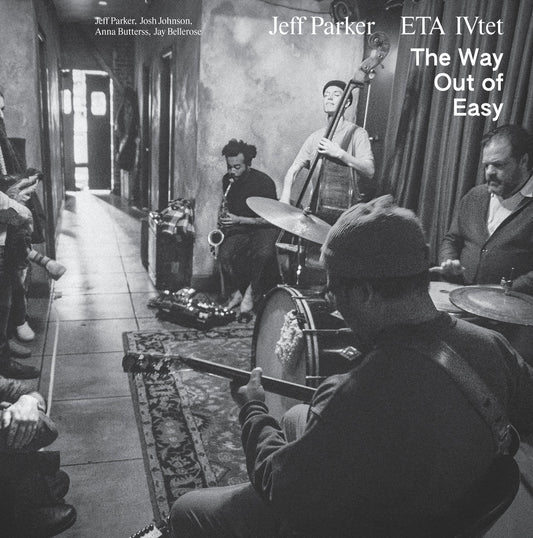 Jeff Parker ETA IVtet - The Way Out of Easy